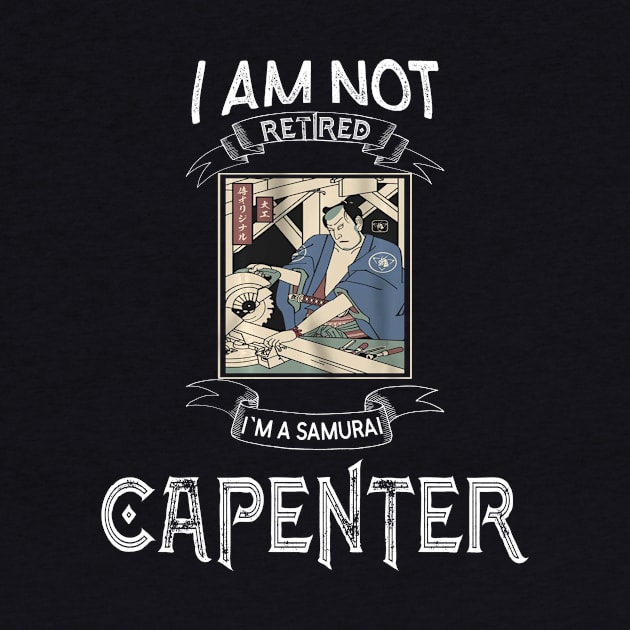 I am not retired I`m a Samurai Capenter - Funny Samurai Champloo T-shirt by kikuchu